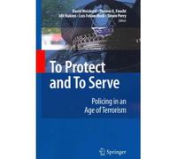 To Protect and To Serve: Policing in an Age of Terrorism (Paperback) - Common
