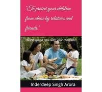 "To protect your children from abuse by relatives and friends.": Please spend time with your children.