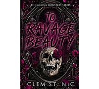 To Ravage Beauty: A Dark Stepbrother Whychoose Romance