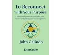 To Reconnect with Your Purpose - EnerCodex