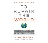 To Repair the World: Paul Farmer Speaks to the Next Generation: 29