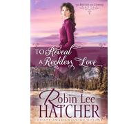 To Reveal a Reckless Love: A Christian Western Romance: 4