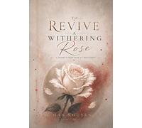 To Revive A Withering Rose: A Journey from Eden to Wholeness