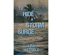 To Ride a Storm Surge: A novel about an unprecedented storm and devastating family dynamics: 3