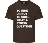 To Ride O Not To ? What A Stupid Domanda Uomo Cotone T-Shirt