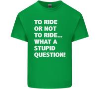 To Ride O Not To ? What A Stupid Domanda Uomo Cotone T-Shirt