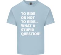 To Ride O Not To ? What A Stupid Domanda Uomo Cotone T-Shirt