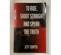 To Ride, Shoot Straight, and Speak the Truth