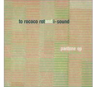 To Rococo Rot - Pantone Ep