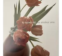 TO ROCOCO ROT - THE AMATEUR VIEW (EXPANDED EDITION 2025)