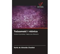 To¿samo¿¿ i ró¿nica: Krytyka Arystotelesa i Hegla przez Deleuze'a