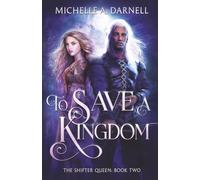 To Save a Kingdom: The Shifter Queen: Book 2