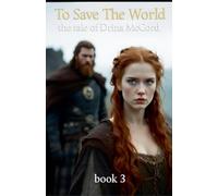 To Save The World: the Tale of Drina McCord book 3