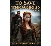 To Save The World: Vol. 1-3