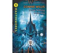 Connie Willis To Say Nothing of the Dog (Tascabile) S.F. Masterworks