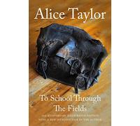 Alice Taylor To School Through the Fields (Copertina rigida)