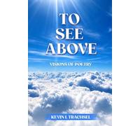 To See Above: Visions of Poetry