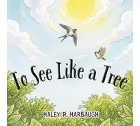 To See Like a Tree