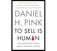 Daniel H. Pink To Sell Is Human (Tascabile)