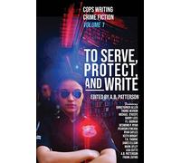 To Serve, Protect, and Write (Tascabile)