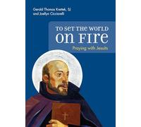 To Set the World on Fire: Praying with Jesuits