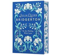 To Sir Phillip, With Love: A Special Edition of Eloise's Story Featuring Custom Designed Edges, Beautiful Endpapers, a Ribbon Marker, and a Gorgeous Decorated Spine