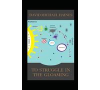 To Struggle in the Gloaming