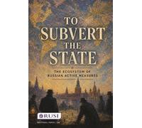 To Subvert the State: the Ecosystem of Russian Active Measures
