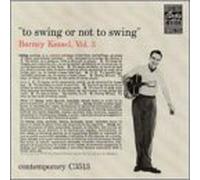 To Swing Or Not To Swing by Barney Kessel (1991-07-01)