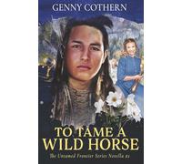 To Tame A Wild Horse