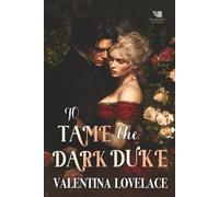 To Tame the Dark Duke: A Steamy Regency Romance Book: 2