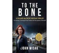 To The Bone: Book One: Pauline McCrory-Keegan Thriller Series: 12