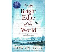 To the bright edge of the world: Eowyn Ivey