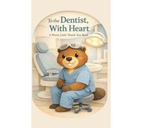 To the Dentist, With Heart: A Warm Little Thank-You Book