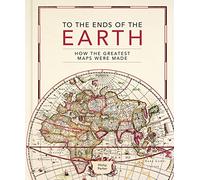 To the Ends of the Earth: How the greatest maps were made