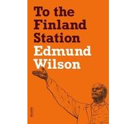 Edmund Wilson To the Finland Station (Tascabile) FSG Classics
