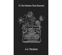 To The Flowers That Bloomed