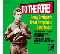 To the Fore! Percy Grainger's Great Symphonic Band Music by unknown (1992-12-11)