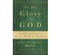 To the Glory of God: A 40-Day Devotional on the Book of Romans