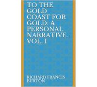 To The Gold Coast for Gold: A Personal Narrative