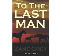 To the Last Man (Large Print edition)