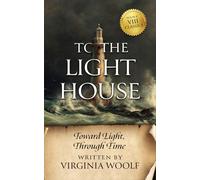 To the Lighthouse (Annotated): A Modernist Novel of Memory & Family