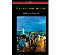 To the Lighthouse (Wisehouse Classics Edition)