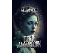 TO THE MANOR BORN: Three Historical Weird Tales: 46