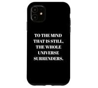To The Mind That Is Still - Citazione della filosofia del taoismo Custodia per iPhone 11