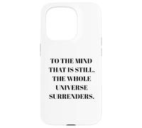 To The Mind That Is Still - Citazione della filosofia del taoismo Custodia per iPhone 15 Pro