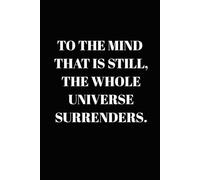 To The Mind That Is Still: Minimalist Design: Quote Cover Notebook for Writers, Thinkers, and Deep Listeners