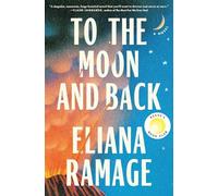 To the Moon and Back: A Novel
