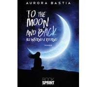 To the moon and back. All'inferno e ritorno