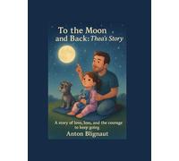 To the Moon and Back: Thea’s Story
